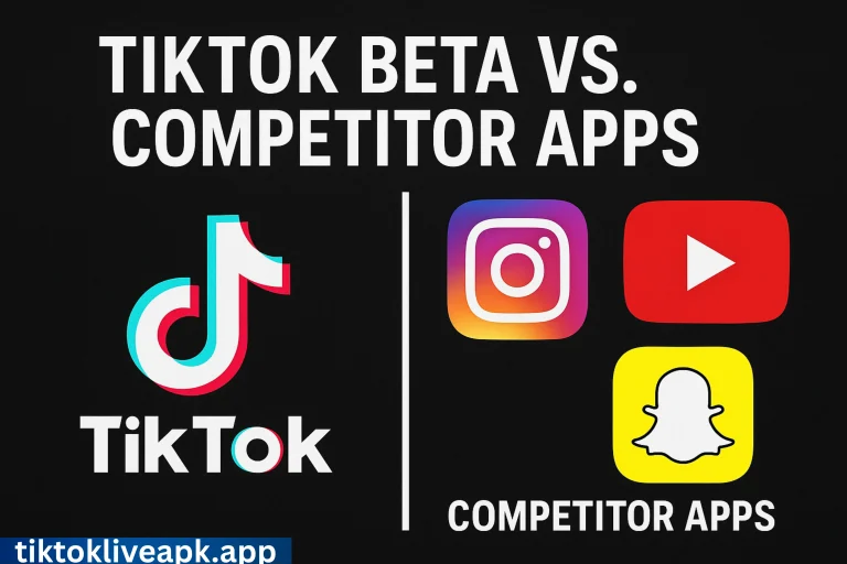TikTok Beta APK Latest Version - Free Download 2026 19 TikTok Beta vs. Competitor Apps
