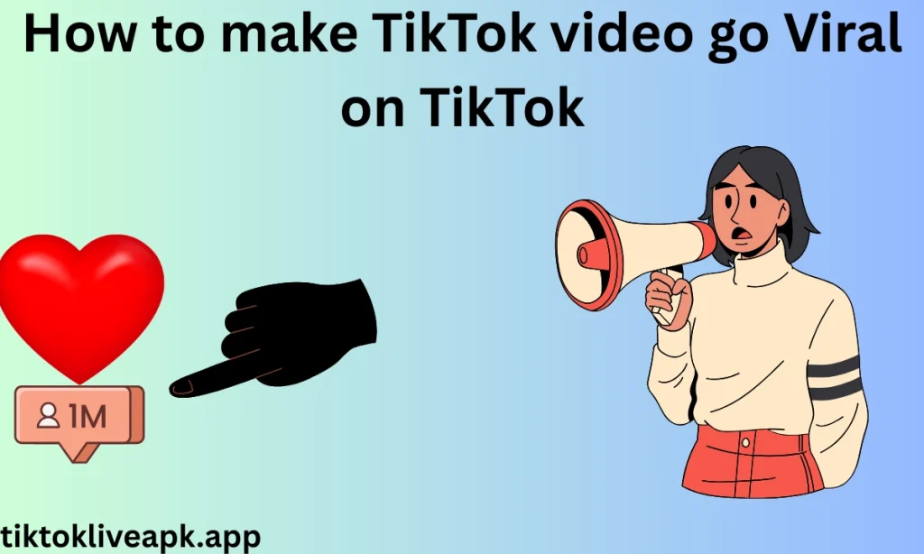 How to make TikTok video go Viral on TikTok